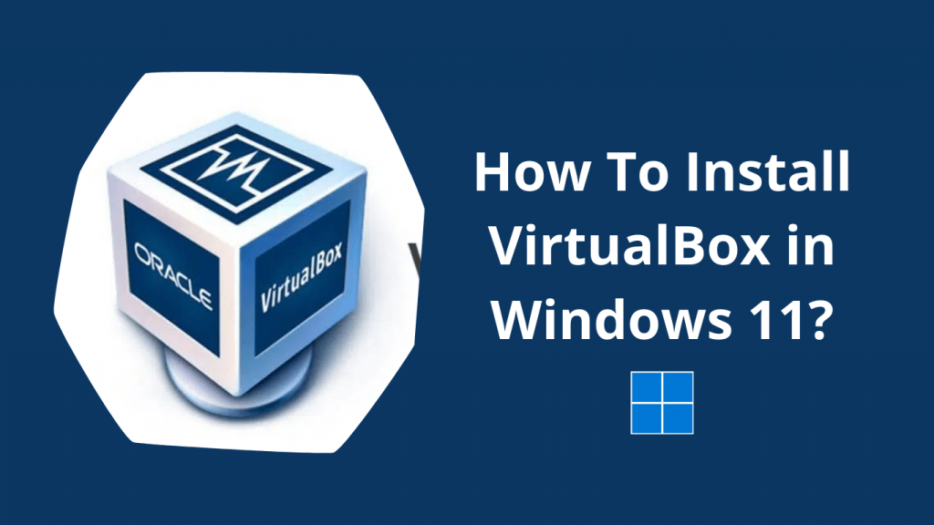 VirtualBox In Windows 11